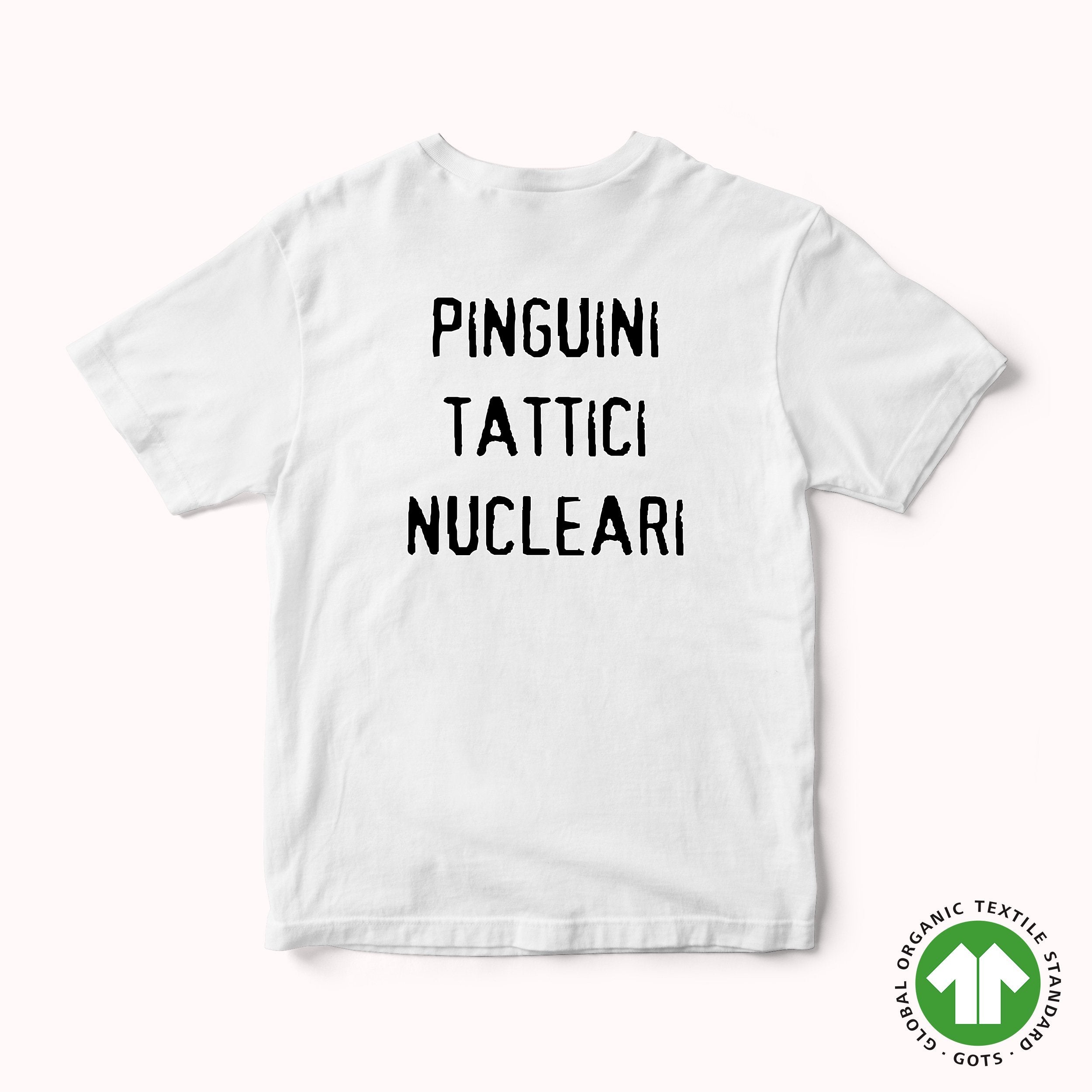 Pinguini tattici nucleari on sale maglietta